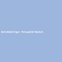 Reichhaltiger Polyamid-Mantel