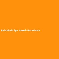 Reichhaltige Gummi-Unterhose