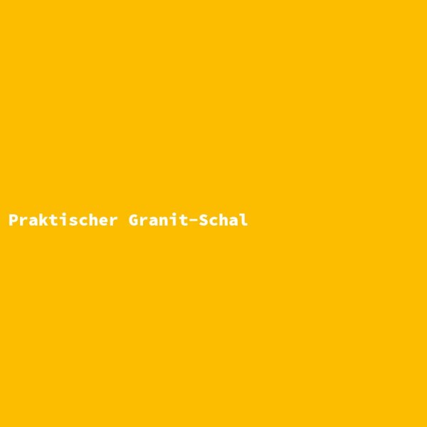 Praktischer Granit-Schal