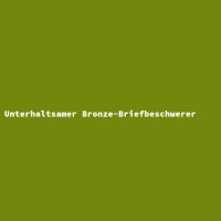 Unterhaltsamer Bronze-Briefbeschwerer