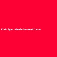 Klebriger Aluminium-Ventilator