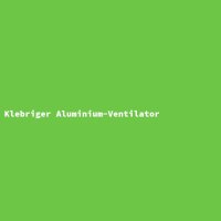 Klebriger Aluminium-Ventilator