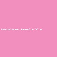 Unterhaltsamer Baumwolle-Teller